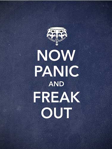 panic and freak out