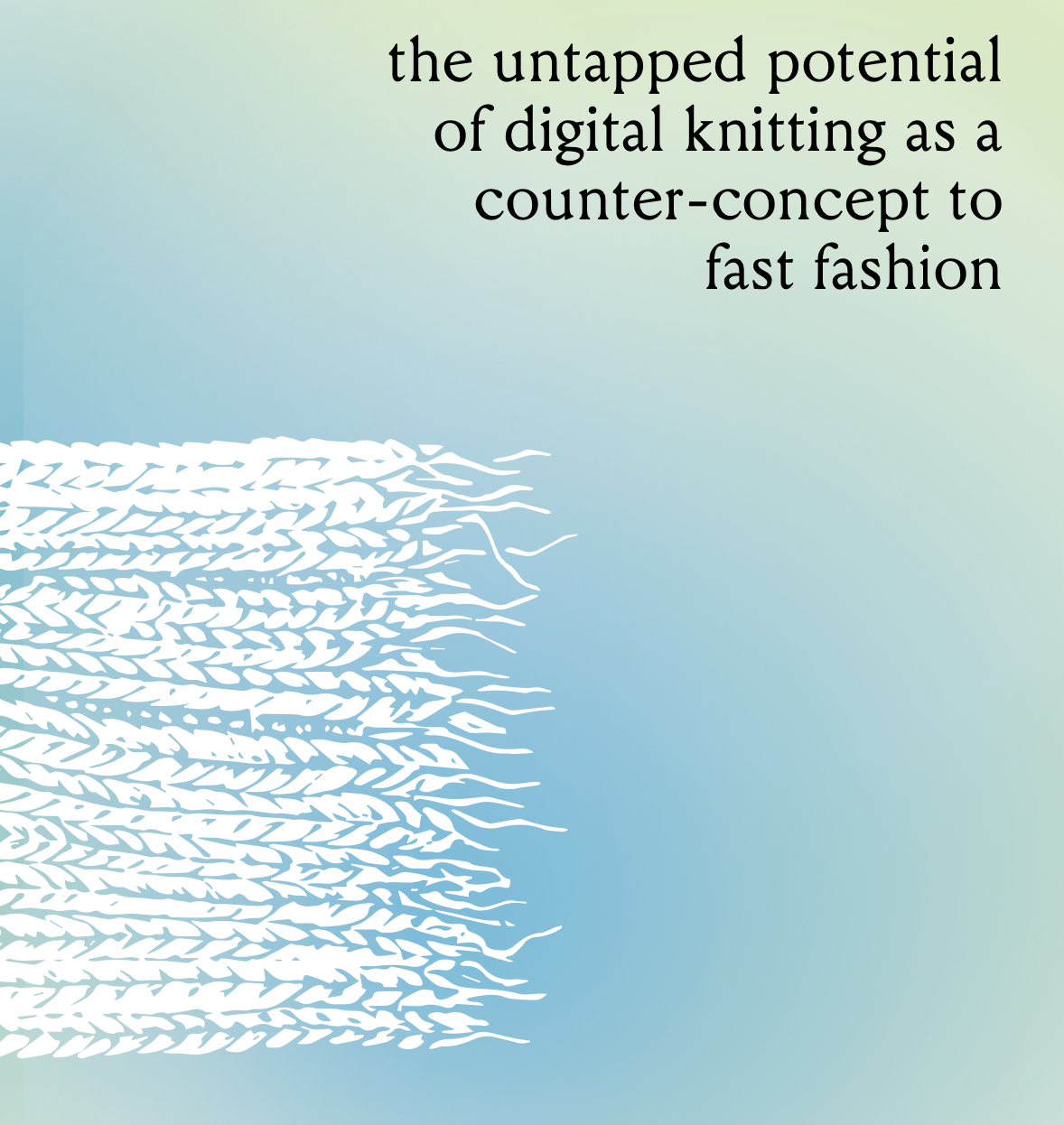The untapped potential of Digital Knitting